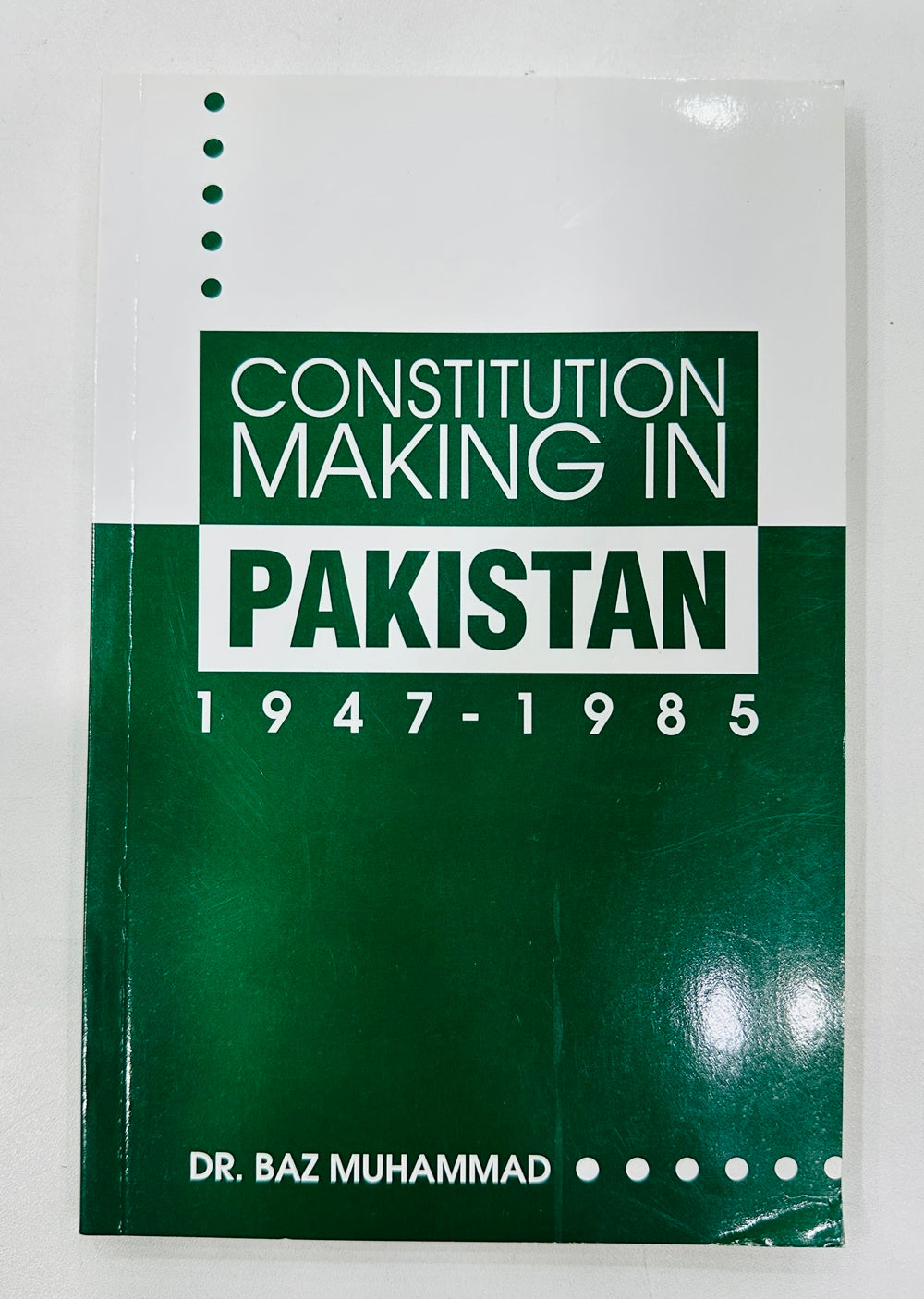 Constitutional Making In Pakistan 1947-1985