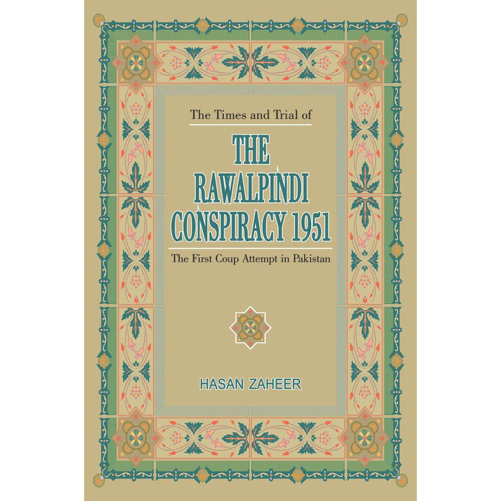 Times & Trial Of The Rawalpindi Conspiracy 1951