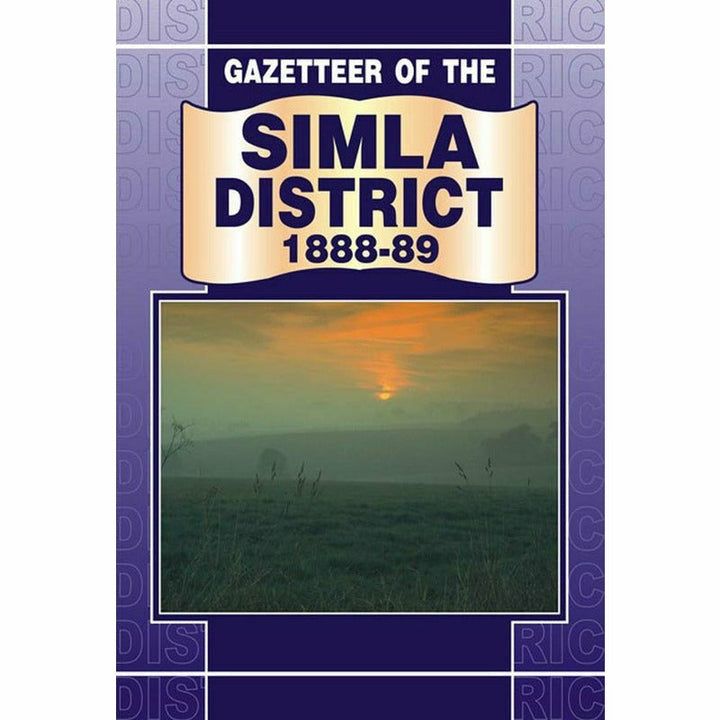 Gazetteer Of The Simla District 1888-89