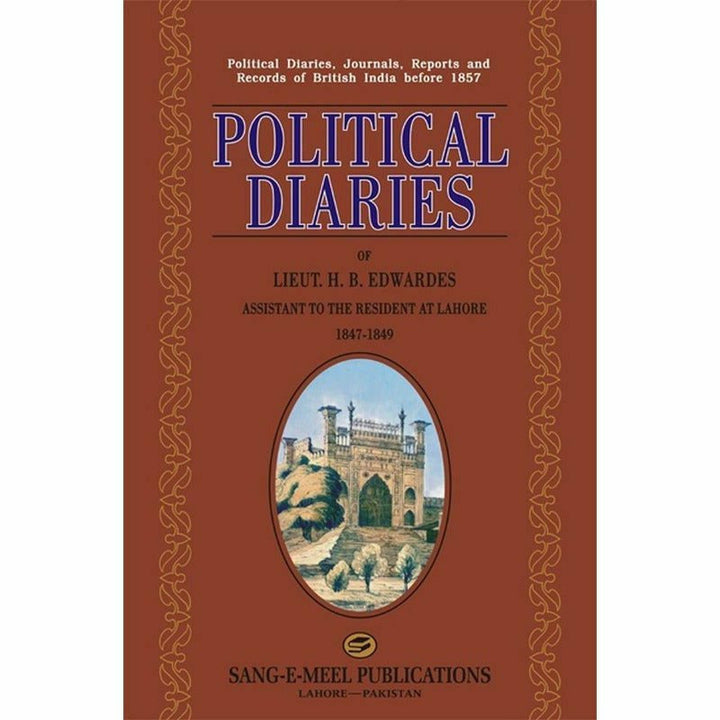 Political Diaries Of Lt. H. B. Edwardes 1847-49