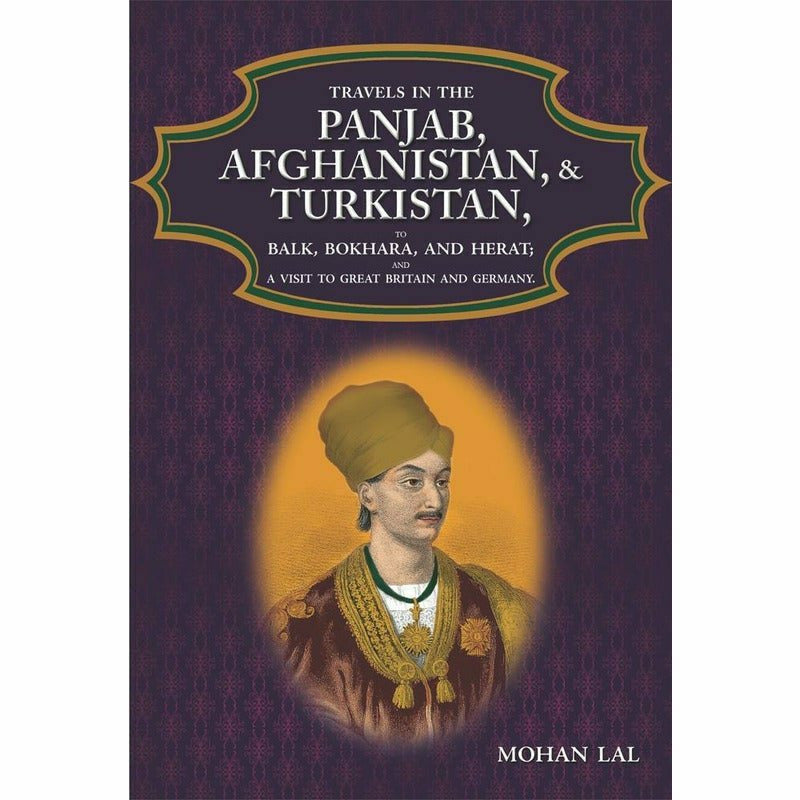 Travels In The Panjab, Afghanistan, & Turkistan