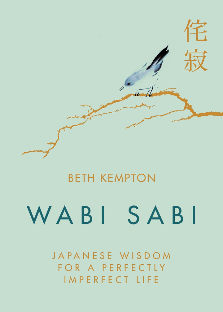 Wabi Sabi : Japanese Wisdom for a Perfectly Imperfect Life
